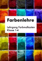 Vorschau - Arbeitsblätter - Farbenlehre - Lehrgang Farbmalkasten - Kunst - Deckblatt