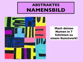 Vorschau - Stundenentwürfe - KUNST Schritt für Schritt: abstraktes Namensbild (Bunt-/Filzstifte bzw. Wachsmalkreiden)) - Seite 1