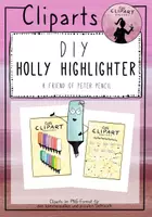 Vorschau - selbst erstellte Cliparts/Grafiken - DIY Holly Highlighter (A friend of Peter Pencil) Textmarker - Deckblatt