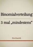 Vorschau - Präsentationen/Tafelbilder - Tafelbilder - Binomialverteilung: 3x mindestens Aufgaben - Deckblatt