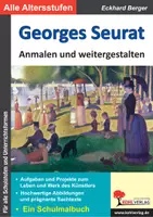 Vorschau - Unterrichtsreihen - Georges Seurat anmalen und weitergestalten – Schulmalbuch | Kunst Sekundarstufe I+II Klasse 5–13 | Pointillismus, Kunstgeschichte, La Grande Jatte, Malaufgaben, Puzzle, Abschlusstest - Deckblatt