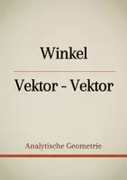 Vorschau - Präsentationen/Tafelbilder - Tafelbilder - Winkel zwischen zwei Vektoren - Deckblatt
