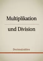 Vorschau - Präsentationen/Tafelbilder - Tafelbilder - Multiplikation und Division von Dezimalzahlen - Deckblatt