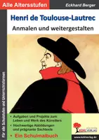 Vorschau - Unterrichtsreihen - Henri de Toulouse-Lautrec anmalen und weitergestalten | Kunst Sekundarstufe I II Klasse 5–13 | Moulin Rouge, Biografie, Kunstgeschichte, Lithografie, Farbdruck, Malaufgaben, Lösungen - Deckblatt