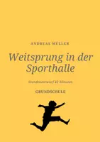 Vorschau - Stundenentwürfe - Weitsprung in der Sporthalle für die Grundschule - Deckblatt