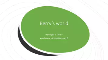 Vorschau - Präsentationen/Tafelbilder - Berry's world Headlight 1 Unit 4 Vocabulary Intro PP - Seite 1