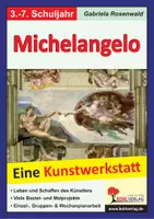 Vorschau - Arbeitsblätter - Michelangelo – Kunstwerkstatt für 8- bis 12-Jährige | Kunst Grundschule Sekundarstufe I Klasse 3–7 | Renaissance, Sixtinische Kapelle, David, Malaufgaben, Kunstgeschichte, Lösungen - Deckblatt