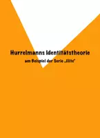 Vorschau - Unterrichtsreihen - Hurrelmanns Identitätstheorie am Beispiel der Serie „Élite“ (62 Seiten) - Deckblatt