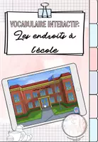 Vista previa - Unidades / Secuencias / Situaciones de Aprendizaje - Vocabulaire interactif: Les endroits à l'école (Plazas en la escuela) - Portada