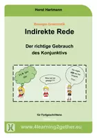 Vorschau - Unterrichtsreihen - Indirekte Rede Der richtige Gebrauch des Konjunktivs für Fortgeschrittene - Seite 1