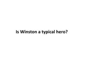Vorschau - Arbeitsblätter - 1984 by George Orwell - Is Winston a typical hero? - Seite 2