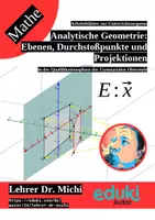 Vorschau - Arbeitsblätter - Analytische Geometrie: Ebenen in Parameterform, Durchstoßpunkt einer Geraden und Projektionen (+Geogebra) - Deckblatt