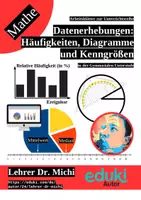 Vorschau - Arbeitsblätter - Datenerhebungen: Häufigkeiten, Diagramme und Kenngrößen (absolut, relativ, Säulendiagramm, Kreisdiagramm, Mittelwert, Median, Boxplot, Tabellenkalkulation) - Deckblatt