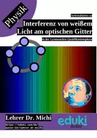 Vorschau - Arbeitsblätter - Interferenz von weißem Licht am optischen Gitter (+Geogebra, +Lösung) - Deckblatt