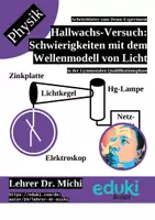 Vorschau - Arbeitsblätter - Licht als Teilchen: Hallwachs, Einstein und der Fotoeffekt (Photonentheorie, +Lösung) - Seite 1
