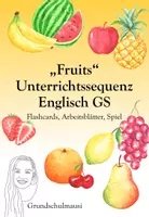 Vorschau - Arbeitsblätter - Fruits Unterrichtssequenz - Flashcards, ABs, Spiel (wachsend) - Deckblatt