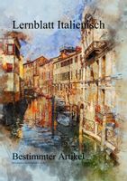 Lernblatt Italienisch: Bestimmter Artikel – Unterrichtsmaterial im Fach