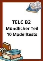 Telc B2 Mndlicher Teil komplett - 10 Modelltests Unterrichtsmaterial im Fach DaZ/DaF Telc B2 Mndlicher Teil komplett - 10 Modelltests Unterrichtsmaterial im Fach DaZ/DaF