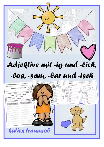 Adjektive mit -ig und -lich, -los, -sam, -bar und -isch ...