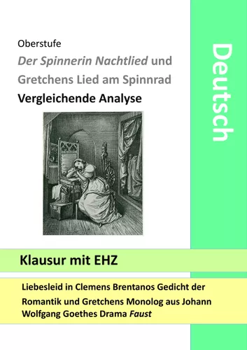 Klausur mit EHZ - Der Spinnerin Nachtlied Brentano und Gretchens Monolog in der Stube Faust ...