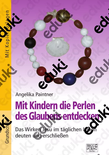 mit kindern perlen des glaubens entdecken Perlen Des Glaubens Arbeitsblätter
Mit Kindern Perlen des Glaubens entdecken – Unterrichtsmaterial im