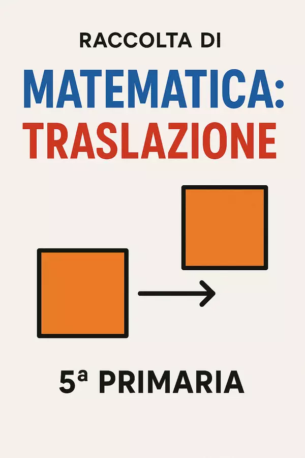 Raccolta di materiali: Traslazione Compiti in classe/Test - Raccolta di materiali: Traslazione - Matematica Insieme - Pagina di copertina