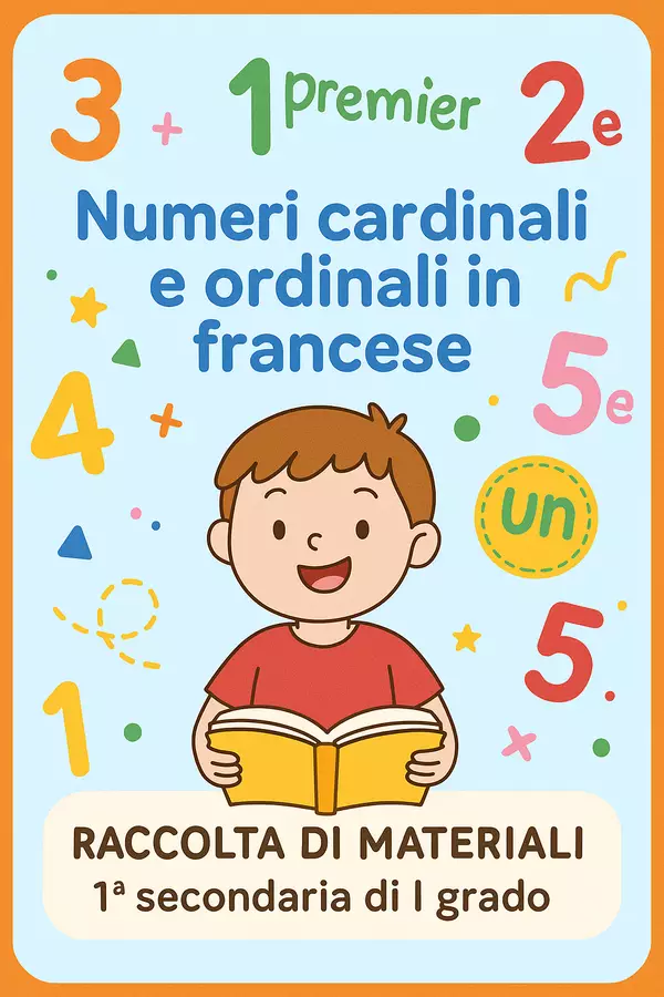 Raccolta di materiali: Numeri cardinali e ordinali in francese Esercizi - Raccolta di materiali: Numeri cardinali e ordinali in francese - English Classroom 🇬🇧 - Pagina di copertina