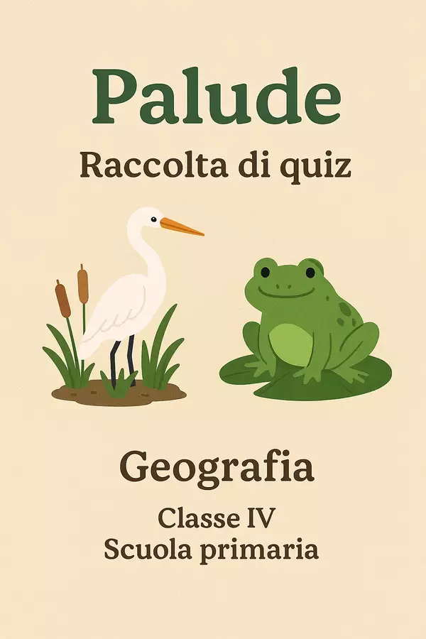 La palude (raccolta di quiz) Quiz - La palude (raccolta di quiz) - Maestra Geo Giulia - Pagina di copertina