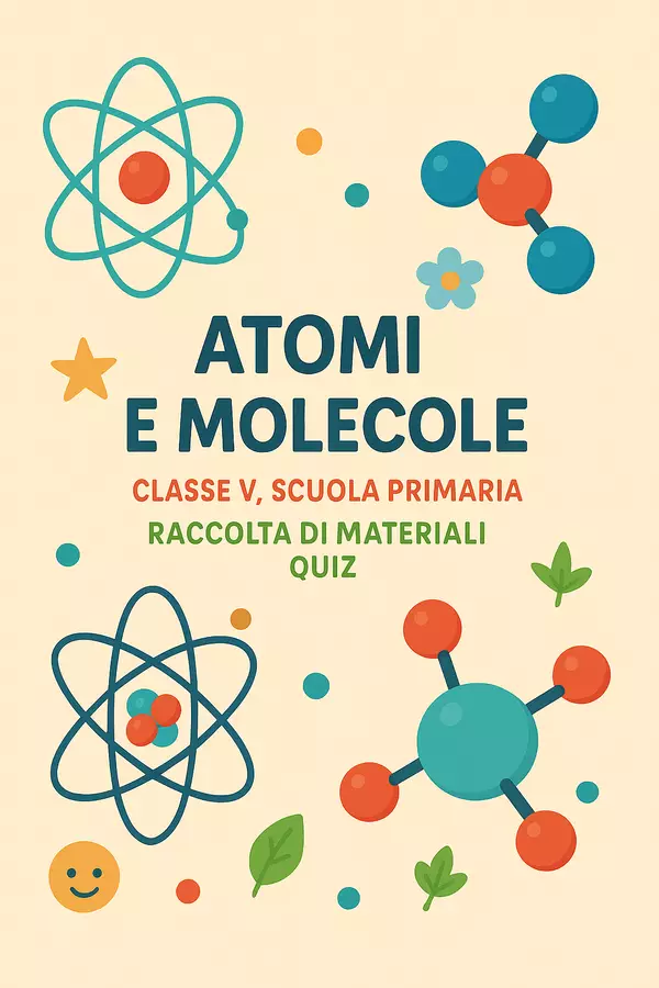 Raccolta di materiali: Atomi e molecole (quiz) Quiz - Raccolta di materiali: Atomi e molecole (quiz) - Scienza Magica - Pagina di copertina