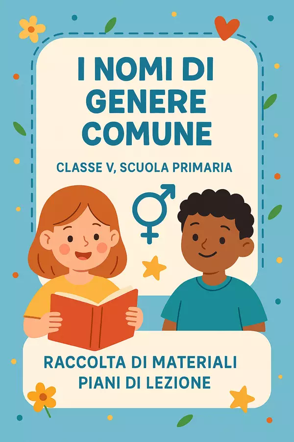 Raccolta di materiali: I nomi di genere comune (piani di lezione) Piani di lezione - Raccolta di materiali: I nomi di genere comune (piani di lezione) - Maestra di Italiano - Pagina di copertina