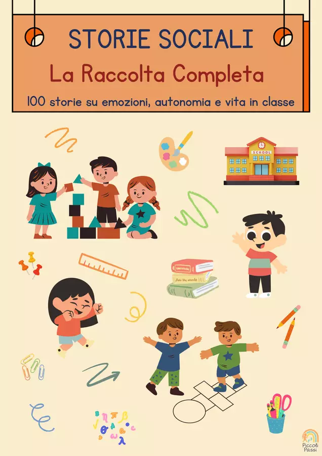 Storie Sociali - La Raccolta Completa. 100 storie per emozioni, autonomia e vita in classe. Materiale di supporto/inclusione - Storie Sociali - La Raccolta Completa. 100 storie per emozioni, autonomia e vita in classe. - Piccoli Passi | Strumenti Educativi - Pagina di copertina