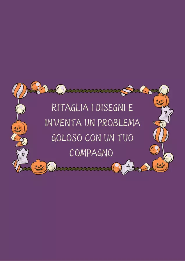Problemi golosi "DOLCETTO O SCHERZETTO?" Esercizi - Problemi golosi "DOLCETTO O SCHERZETTO?" - Mikela_giordi - Pagina di copertina