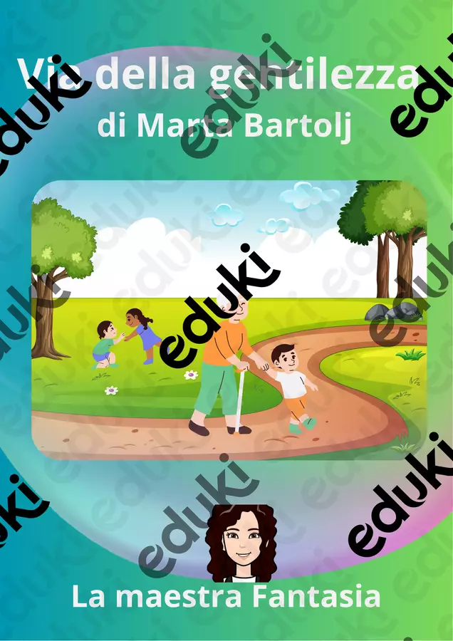 Attività ispirate a "Via della gentilezza" di M. Bartolj Piani di lezione - Attività ispirate a "Via della gentilezza" di M. Bartolj - La maestra Fantasia - Pagina di copertina