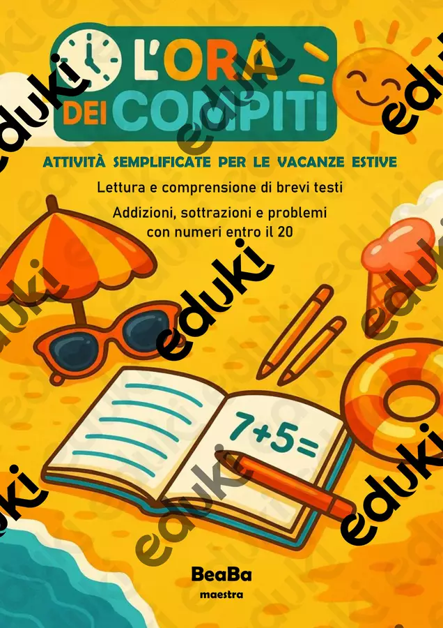 L'ORA DEI COMPITI: attività estive semplificate Esercizi - L'ORA DEI COMPITI: attività estive semplificate - BeaBa - maestra - - Pagina di copertina