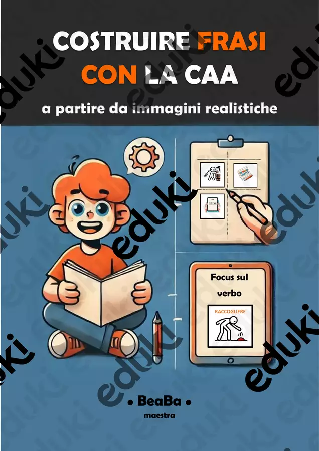COSTRUIRE FRASI CON LA CAA con IMMAGINI REALISTICHE focus sul verbo raccogliere Esercizi - COSTRUIRE FRASI CON LA CAA con IMMAGINI REALISTICHE focus sul verbo raccogliere - BeaBa - maestra - - Pagina di copertina