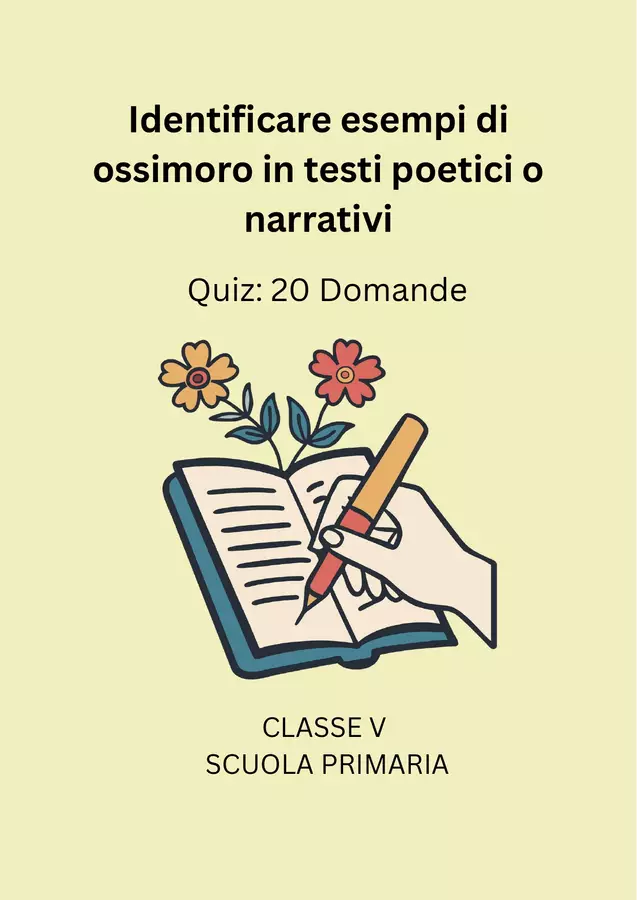 Quiz: Identificare esempi di ossimoro in testi poetici o narrativi Quiz - Quiz: Identificare esempi di ossimoro in testi poetici o narrativi - Maestra di Italiano - Pagina di copertina