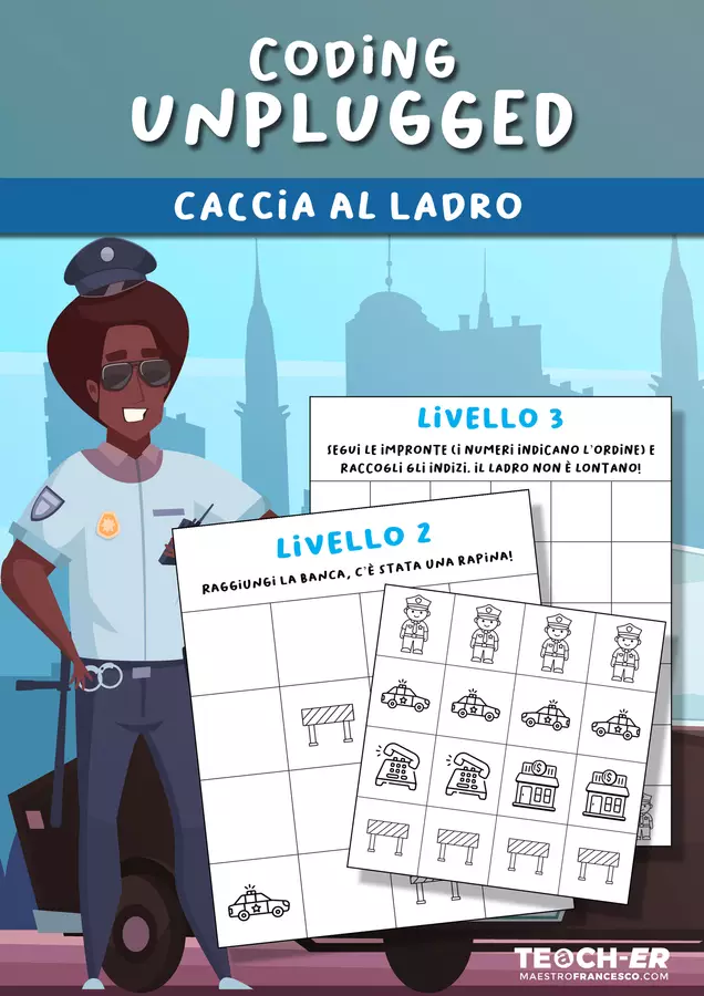 Coding Unplugged - Caccia al ladro Esercizi - Coding Unplugged - Caccia al ladro - Maestro Francesco - Pagina di copertina