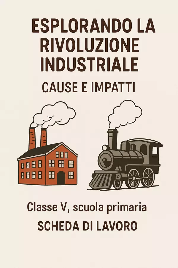 Esplorando la rivoluzione industriale - Cause e impatti - Scheda di lavoro Esercizi - Esplorando la rivoluzione industriale - Cause e impatti - Scheda di lavoro - La Macchina del Sapere - Pagina di copertina