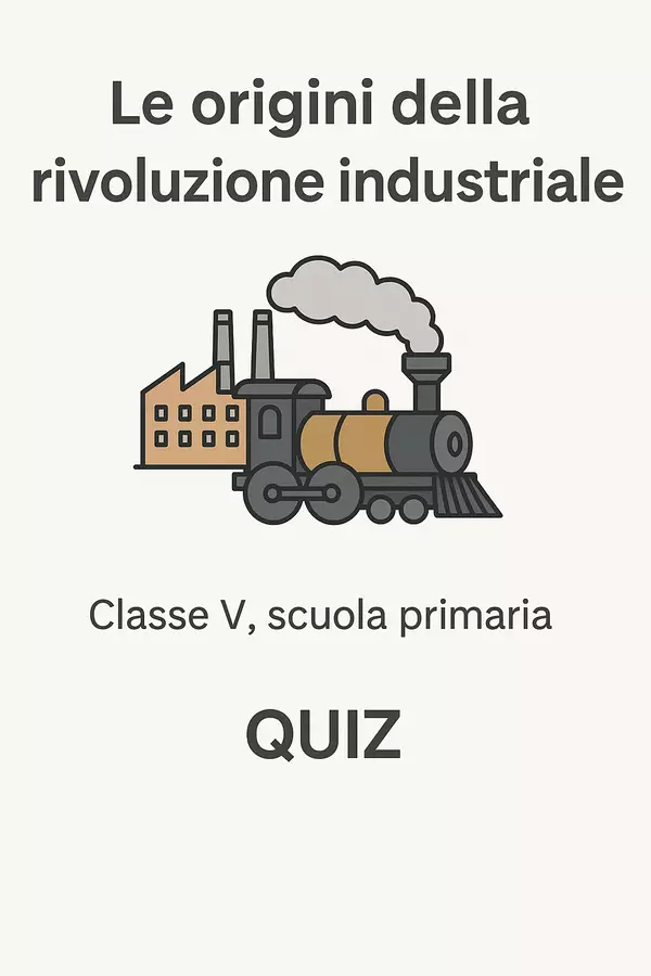 Le origini della rivoluzione industriale - Quiz Quiz - Le origini della rivoluzione industriale - Quiz - La Macchina del Sapere - Pagina di copertina