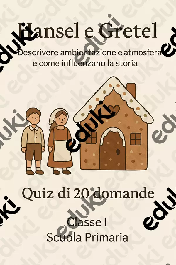 Hansel e Gretel: Descrivere ambientazione e atmosfera e come influenzano la storia - Quiz Quiz - Hansel e Gretel: Descrivere ambientazione e atmosfera e come influenzano la storia - Quiz - Maestra di Italiano - Pagina di copertina