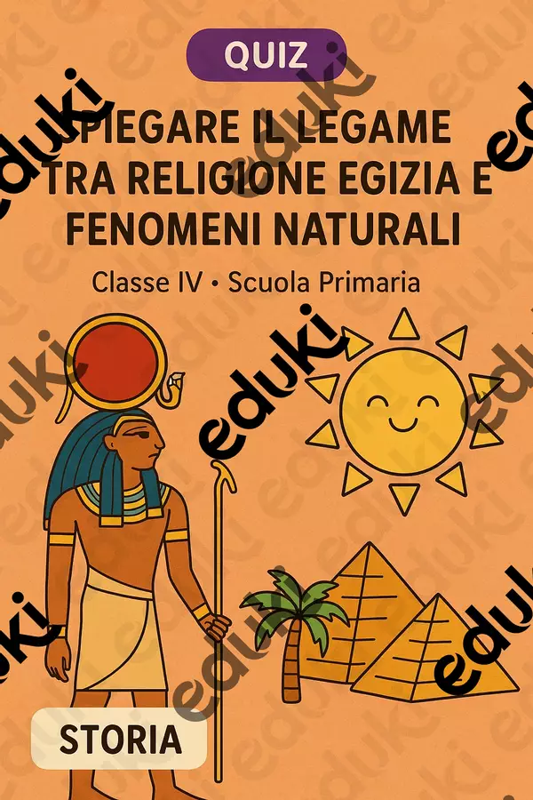 Spiegare il legame tra religione egizia e fenomeni naturali Quiz - Spiegare il legame tra religione egizia e fenomeni naturali - La Macchina del Sapere - Pagina di copertina