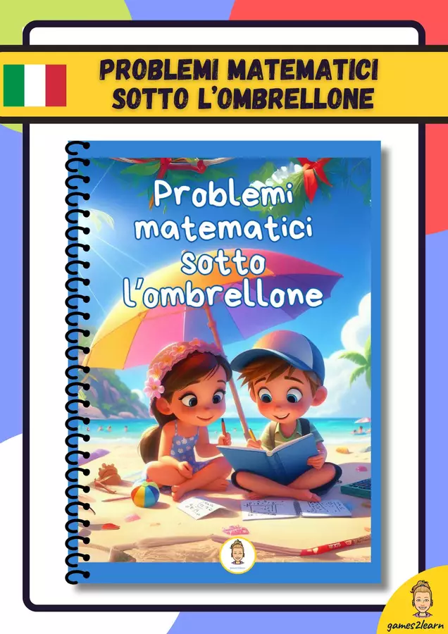 Problemi matematici sotto l’ombrellone Esercizi - Problemi matematici sotto l’ombrellone - games2learn - Pagina di copertina