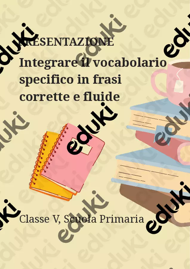 Integrare il vocabolario specifico in frasi corrette e fluide Presentazioni / Lavagne - Integrare il vocabolario specifico in frasi corrette e fluide - Maestra di Italiano - Pagina di copertina