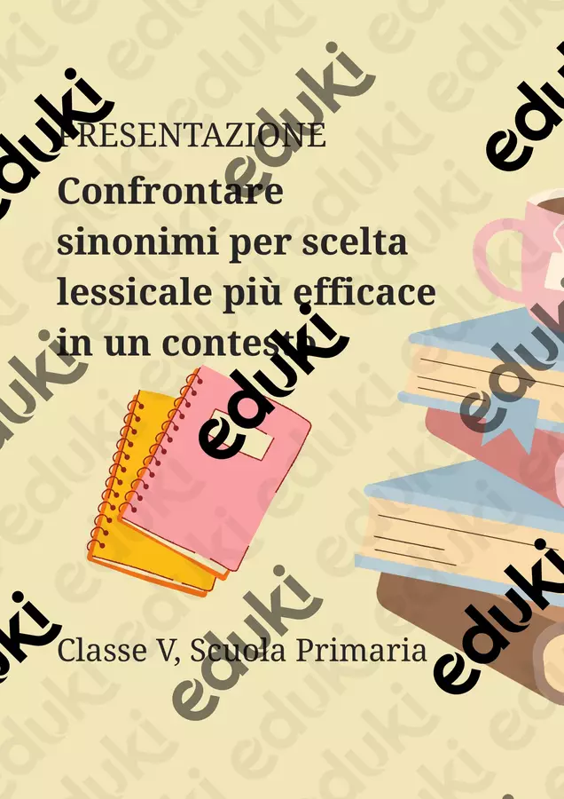 Confrontare sinonimi per scelta lessicale più efficace in un contesto Presentazioni / Lavagne - Confrontare sinonimi per scelta lessicale più efficace in un contesto - Maestra di Italiano - Pagina di copertina