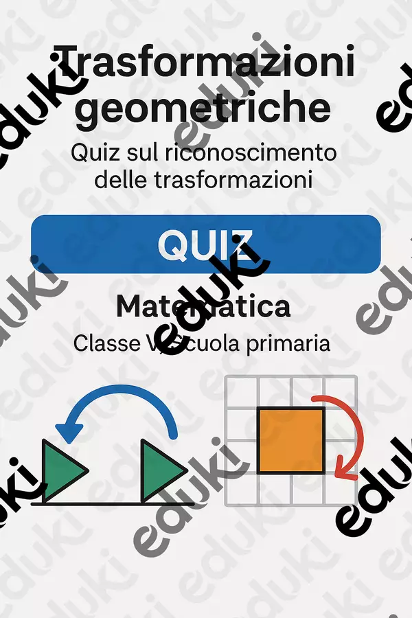 Trasformazioni geometriche: Quiz sul riconoscimento delle trasformazioni Quiz - Trasformazioni geometriche: Quiz sul riconoscimento delle trasformazioni - Matematica Insieme - Pagina di copertina
