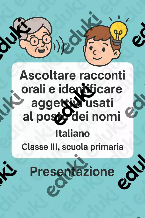 Ascoltare racconti orali e identificare aggettivi usati al posto dei nomi Presentazioni / Lavagne - Ascoltare racconti orali e identificare aggettivi usati al posto dei nomi - Maestra di Italiano - Pagina di copertina