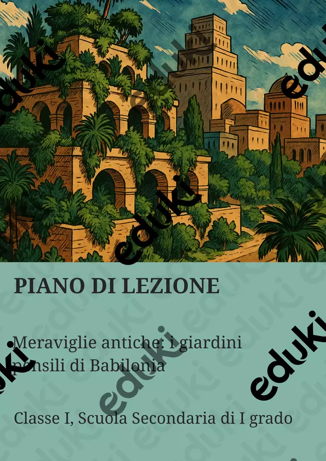 Meraviglie antiche: i giardini pensili di Babilonia Piani di lezione - Meraviglie antiche: i giardini pensili di Babilonia - La Macchina del Sapere - Pagina di copertina