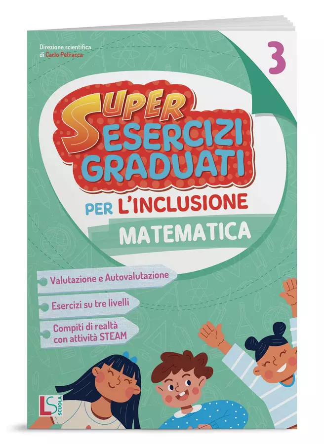 SUPER ESERCIZI GRADUATI - MATEMATICA 3 Esercizi - SUPER ESERCIZI GRADUATI - MATEMATICA 3 - LS Scuola - Pagina di copertina