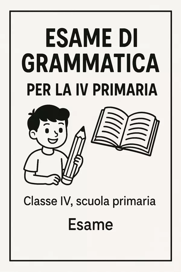 Esame di grammatica per la IV primaria Compiti in classe/Test - Esame di grammatica per la IV primaria - Maestra di Italiano - Pagina di copertina