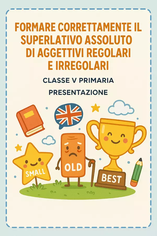 Formare correttamente il superlativo assoluto di aggettivi regolari e irregolari Presentazioni / Lavagne - Formare correttamente il superlativo assoluto di aggettivi regolari e irregolari - English Classroom 🇬🇧 - Pagina di copertina
